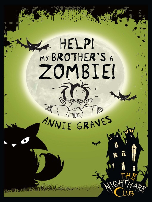 Title details for Help! My Brother's a Zombie! by Annie Graves - Available